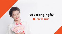 Vay tín chấp ngân hàng nào dễ nhất và tốt nhất?